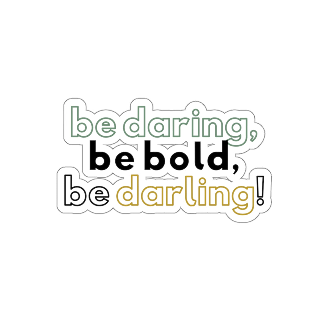 Be Daring, Be Bold, Be Darling | Die-Cut Stickers